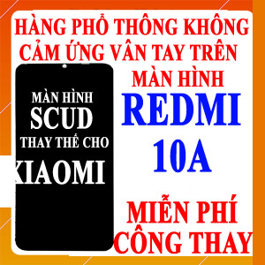 Màn hình Scud cho Xiaomi Redmi 10A